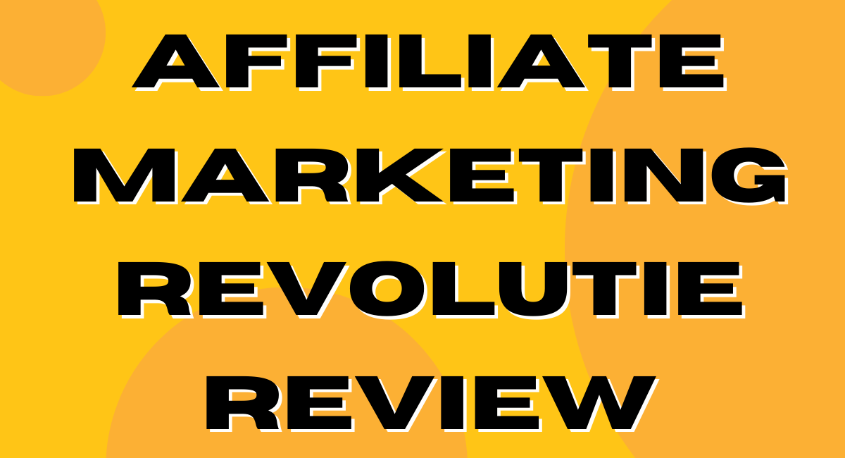 Affiliate-Marketing-Revolutie-Review