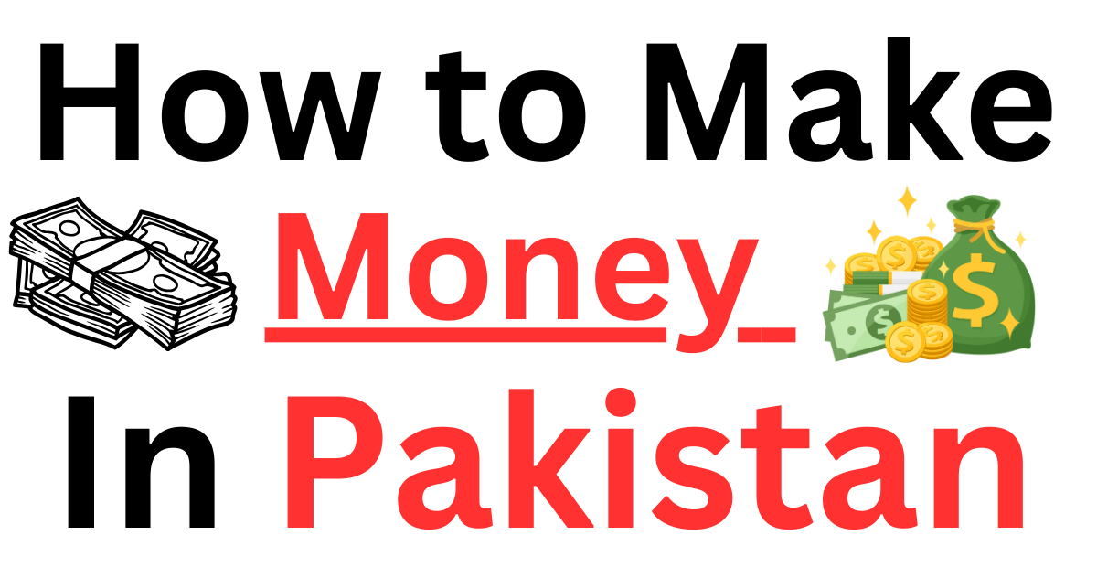 How to make money in pakistan 2024